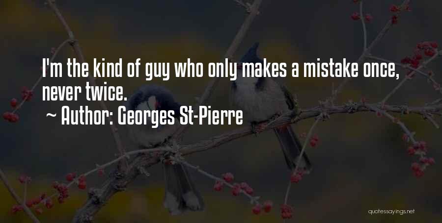 Georges Pierre Quotes By Georges St-Pierre