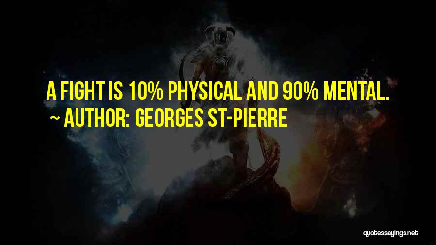 Georges Pierre Quotes By Georges St-Pierre