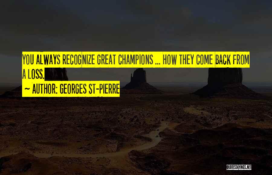 Georges Pierre Quotes By Georges St-Pierre