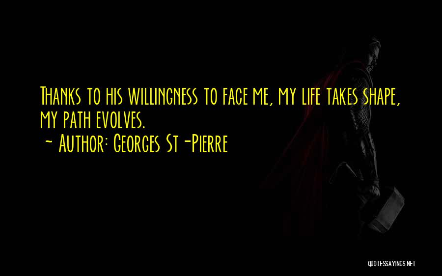 Georges Pierre Quotes By Georges St-Pierre