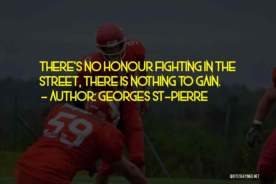 Georges Pierre Quotes By Georges St-Pierre