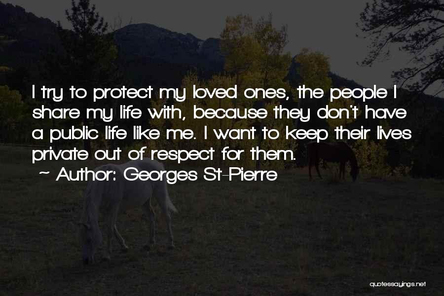 Georges Pierre Quotes By Georges St-Pierre