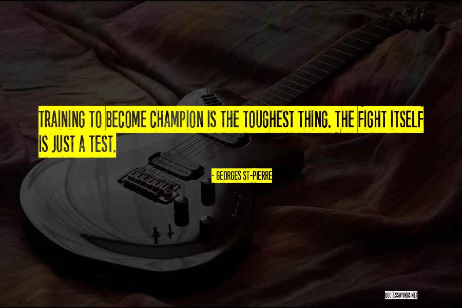 Georges St-Pierre Quotes 1078825 Georges St-Pierre Quotes 1078825