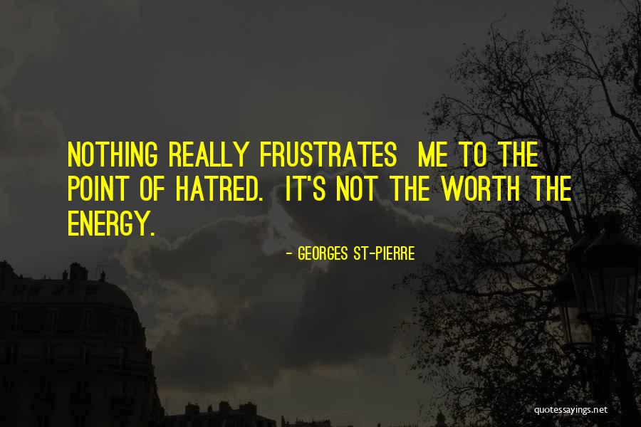 Georges St-Pierre Quotes 1222217