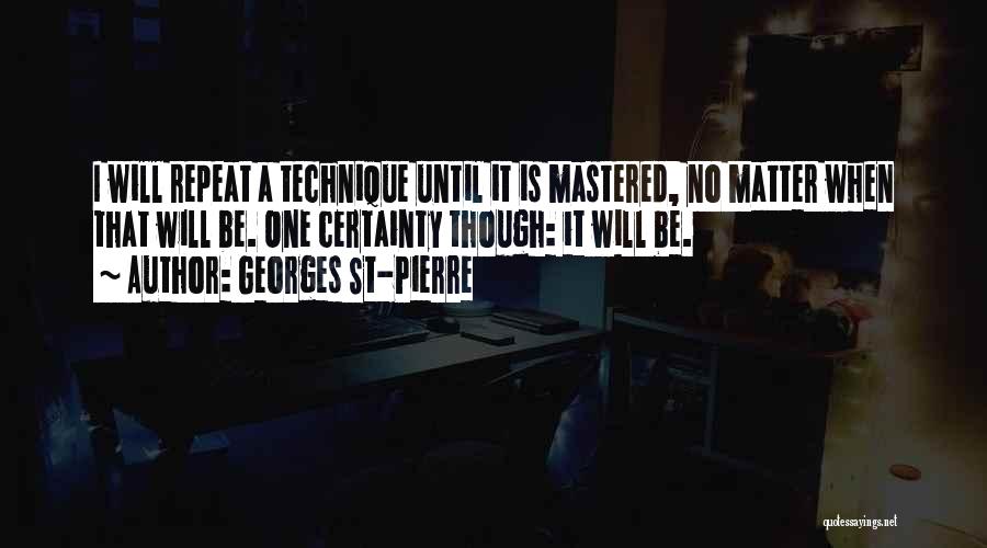 Georges St-Pierre Quotes 1225500