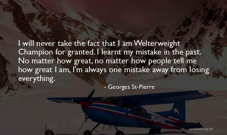 Georges St-Pierre Quotes 1338608 Georges St-Pierre Quotes 1338608