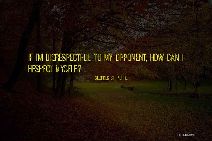Georges St-Pierre Quotes 1802191 Georges St-Pierre Quotes 1802191