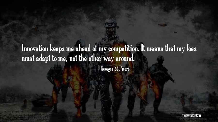 Georges St-Pierre Quotes 300822 Georges St-Pierre Quotes 300822