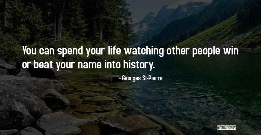 Georges St-Pierre Quotes 411662 Georges St-Pierre Quotes 411662