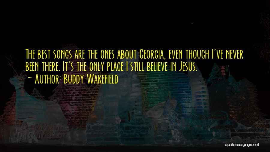 Georgia Best Quotes By Buddy Wakefield