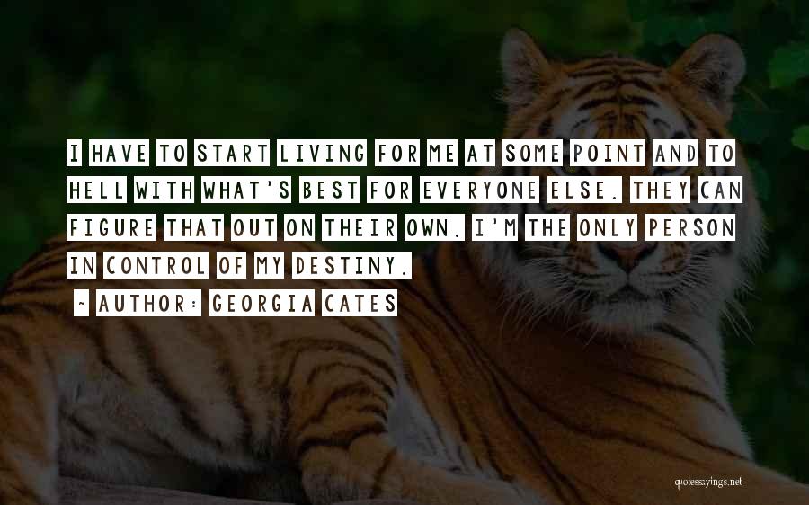 Georgia Best Quotes By Georgia Cates