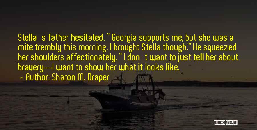 Georgia Best Quotes By Sharon M. Draper