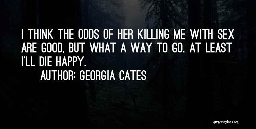 Georgia Cates Quotes 1296980