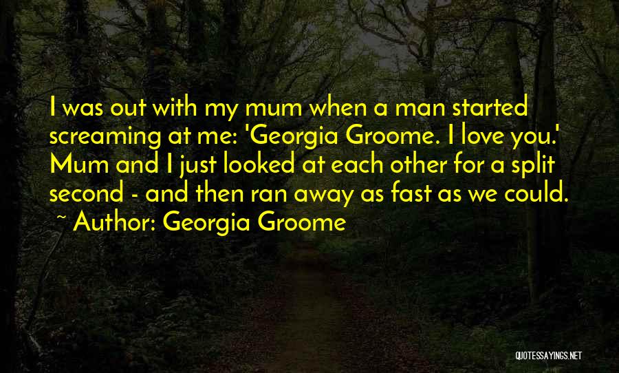 Georgia Groome Quotes 2143912