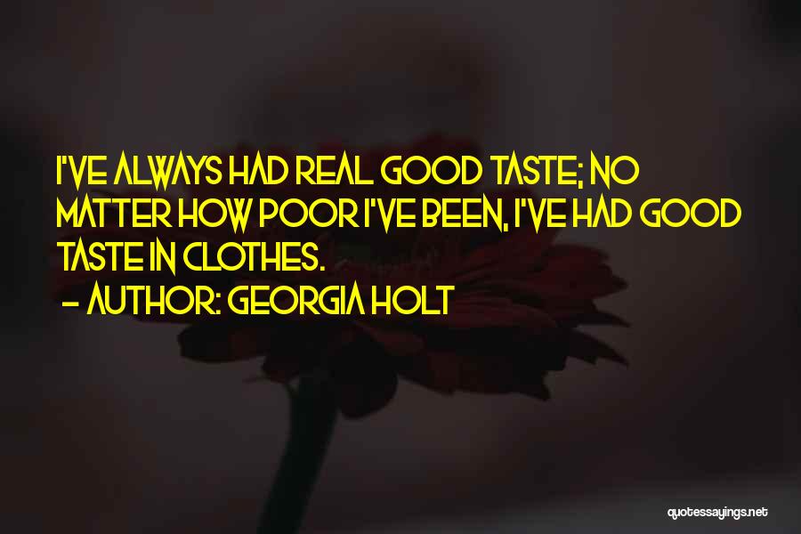 Georgia Holt Quotes 456881