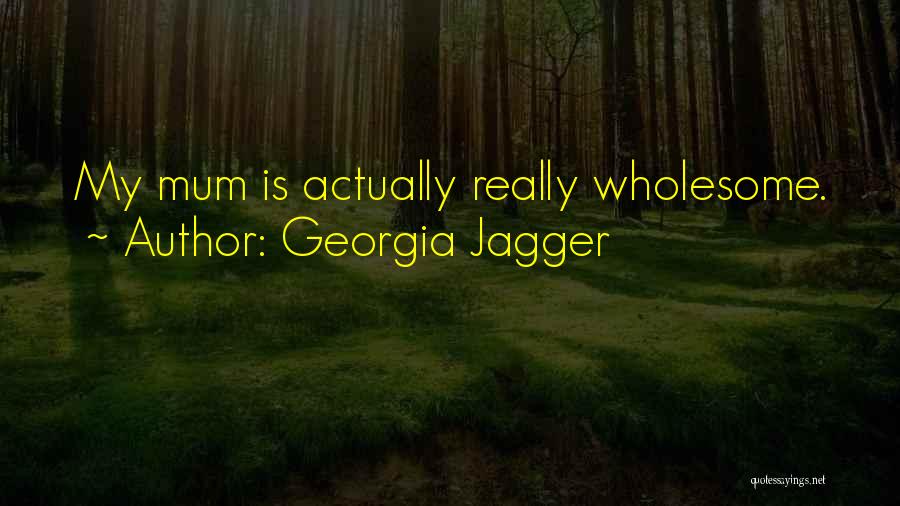 Georgia Jagger Quotes 1280093