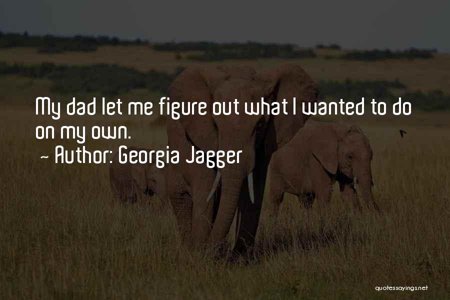 Georgia Jagger Quotes 1312788