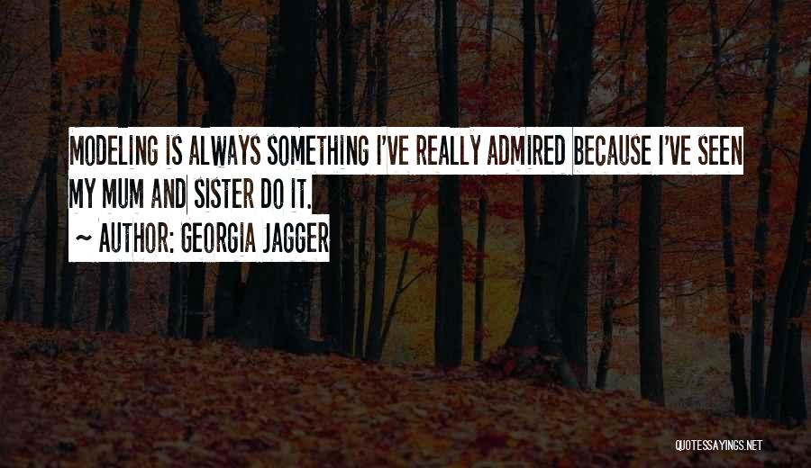 Georgia Jagger Quotes 995110