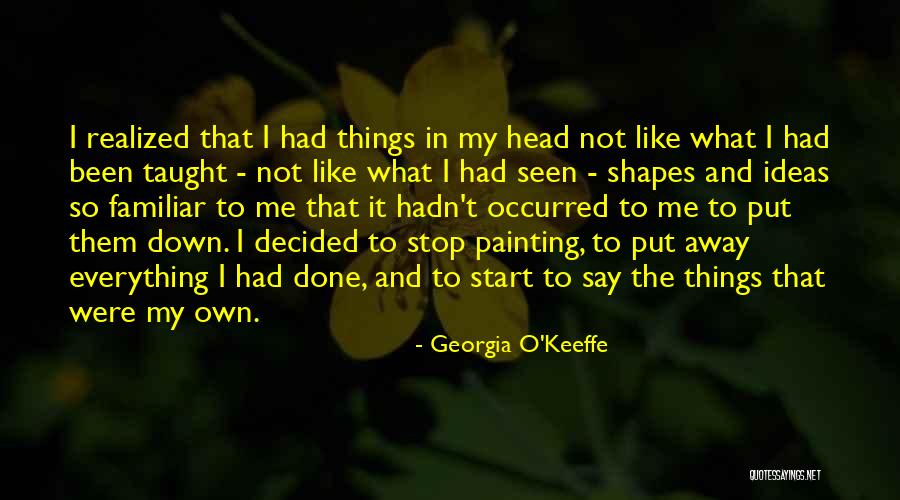 Georgia O'Keeffe Quotes 1775949