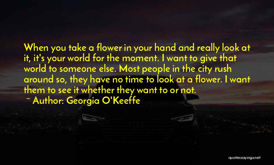 Georgia O'Keeffe Quotes 748305