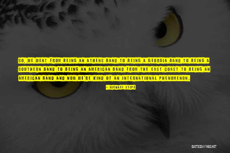Georgia Southern Quotes By Michael Stipe Georgia Southern Quotes By Michael Stipe