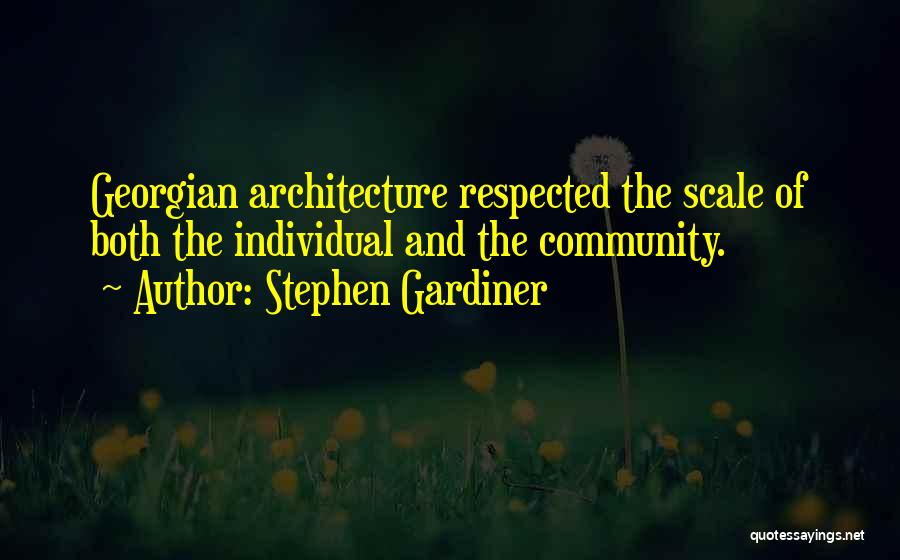 Georgian Architecture Quotes By Stephen Gardiner
