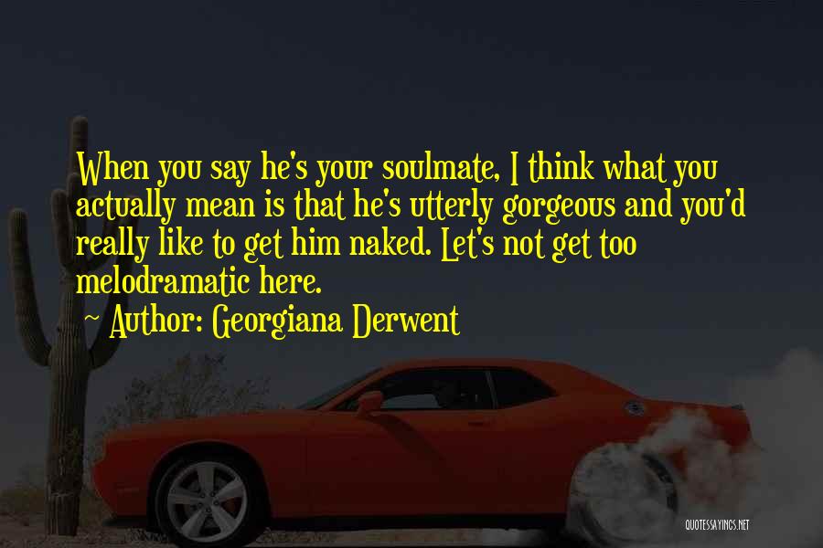 Georgiana Quotes By Georgiana Derwent