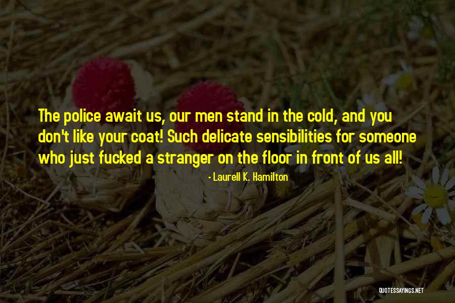 Georgics Principles Quotes By Laurell K. Hamilton Georgics Principles Quotes By Laurell K. Hamilton