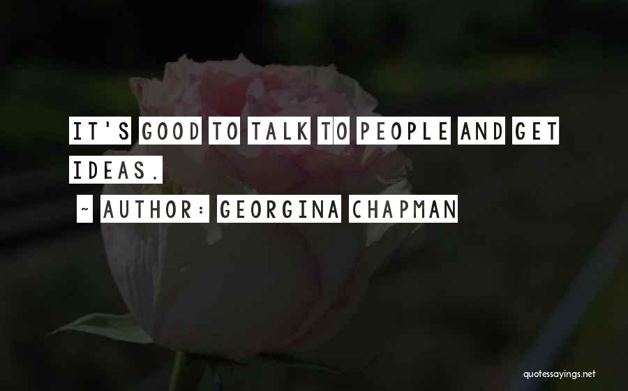 Georgina Chapman Quotes 706504
