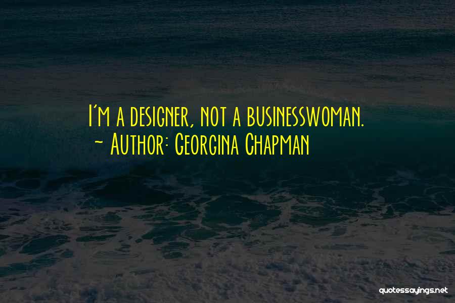 Georgina Chapman Quotes 89629