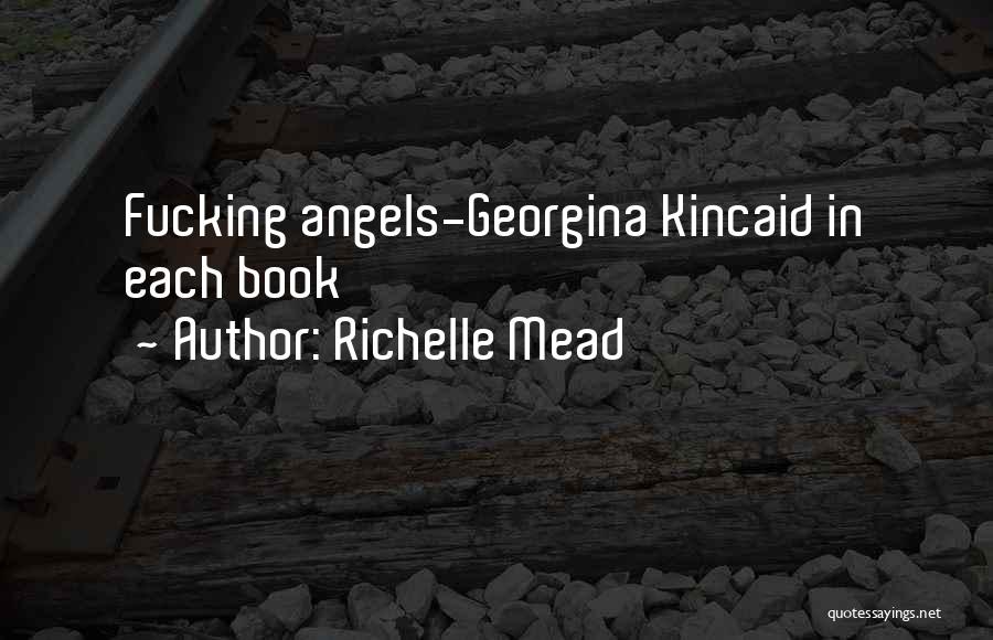 Georgina Kincaid Quotes By Richelle Mead