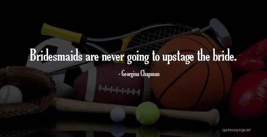 Georgina Quotes By Georgina Chapman Georgina Quotes By Georgina Chapman