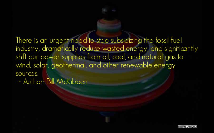 Geothermal Energy Quotes By Bill McKibben
