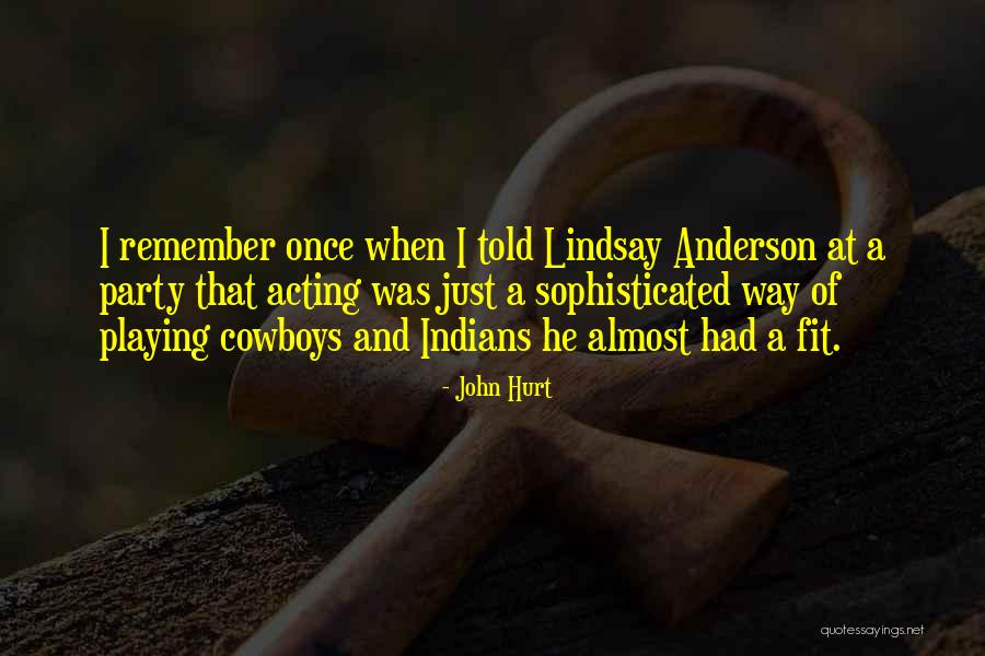 Geovany Fuentes Quotes By John Hurt Geovany Fuentes Quotes By John Hurt