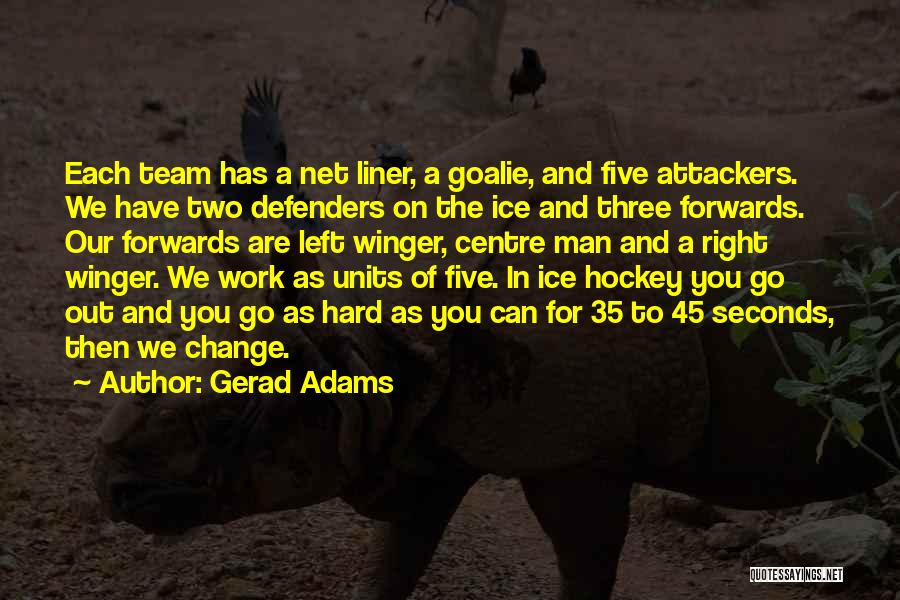 Gerad Adams Quotes 1510551