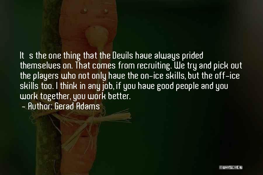 Gerad Adams Quotes 2269642