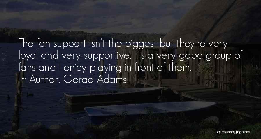 Gerad Adams Quotes 360340