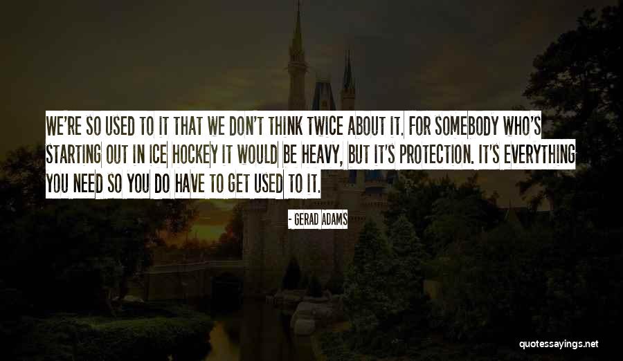 Gerad Quotes By Gerad Adams Gerad Quotes By Gerad Adams