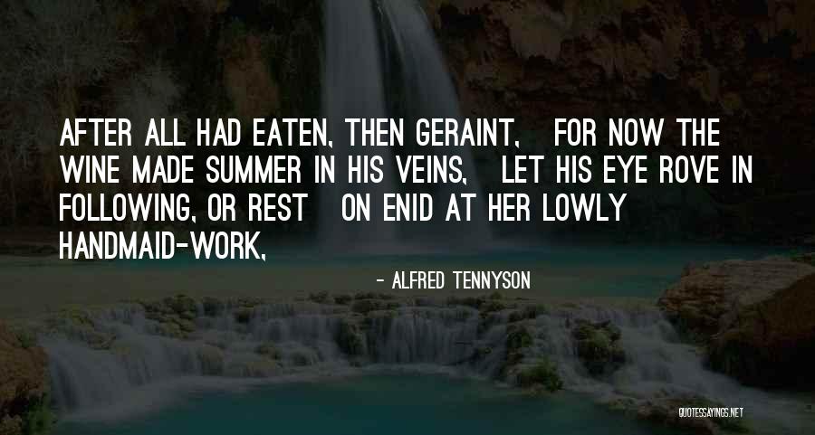 Geraint And Enid Quotes By Alfred Tennyson Geraint And Enid Quotes By Alfred Tennyson