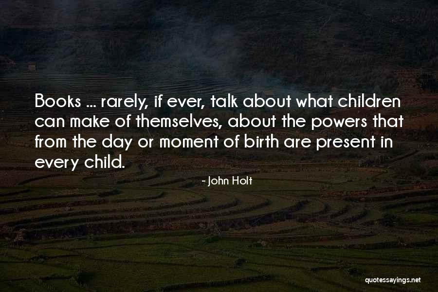 Gerald Barzan Quotes By John Holt Gerald Barzan Quotes By John Holt