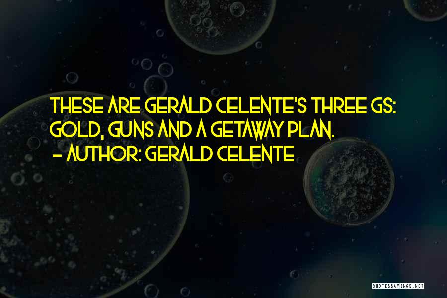 Gerald Celente Quotes 1278749