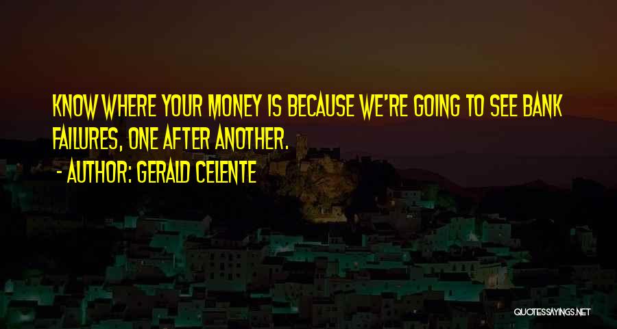 Gerald Celente Quotes 508491