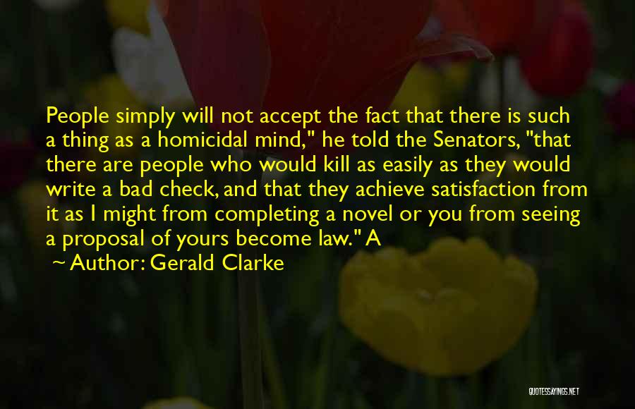 Gerald Clarke Quotes 916247