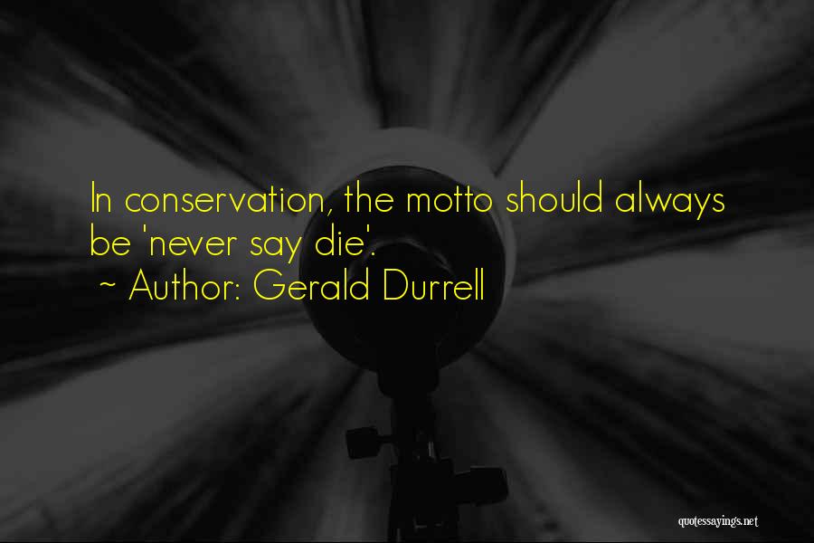 Gerald Durrell Quotes 1148296