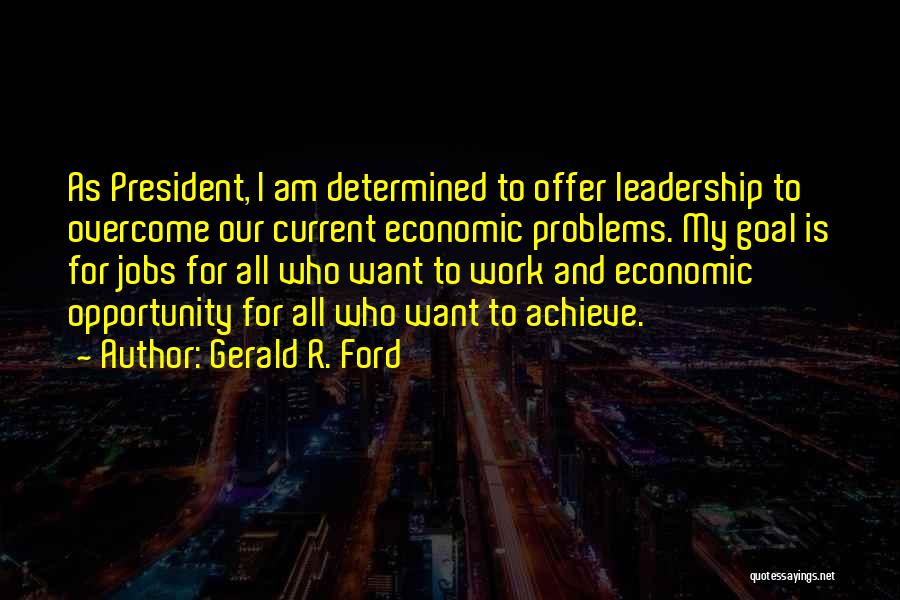 Gerald Ford Leadership Quotes By Gerald R. Ford