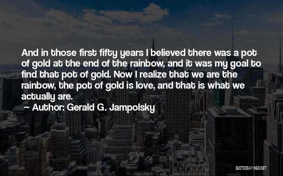 Gerald G. Jampolsky Quotes 1041132