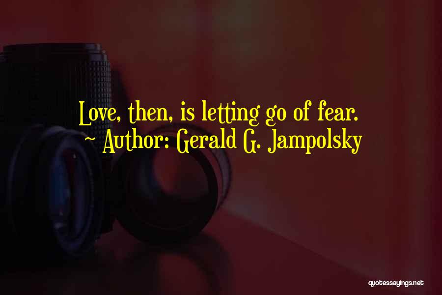 Gerald G. Jampolsky Quotes 1460647