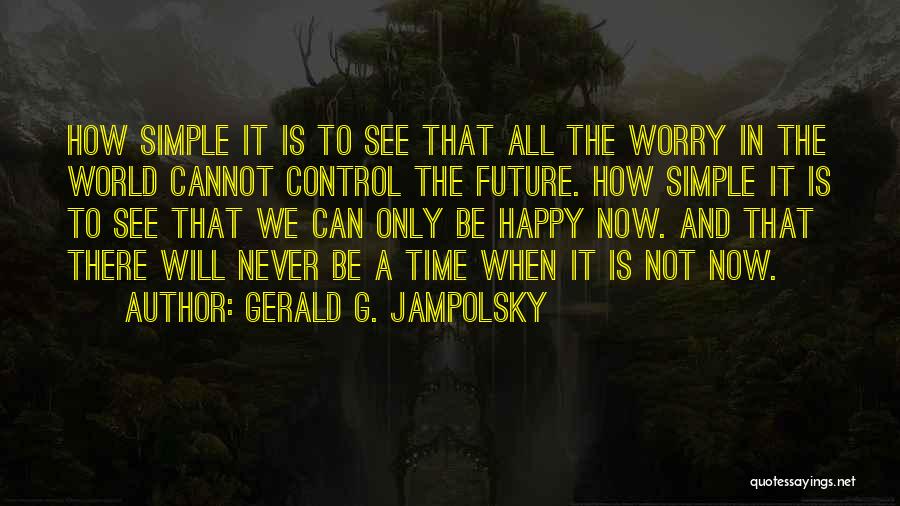 Gerald G. Jampolsky Quotes 2236879