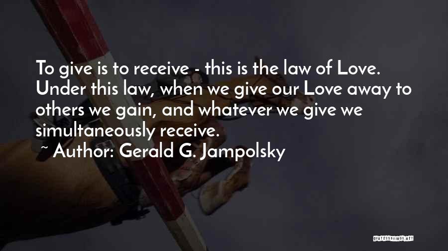 Gerald G. Jampolsky Quotes 350318