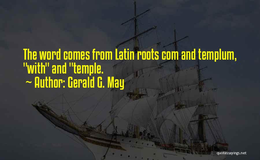 Gerald G. May Quotes 1602870